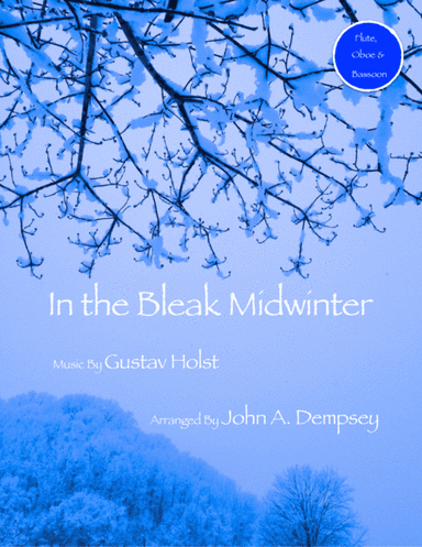 In the Bleak Midwinter (Trio for Flute, Oboe and Bassoon) (arr. John A. Dempsey)