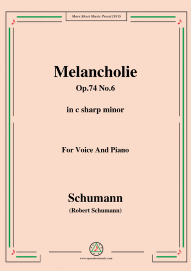 Schumann-Melancholie,Op.74 No.6,in c sharp minor,for Voice&Piano (arr. MSM)