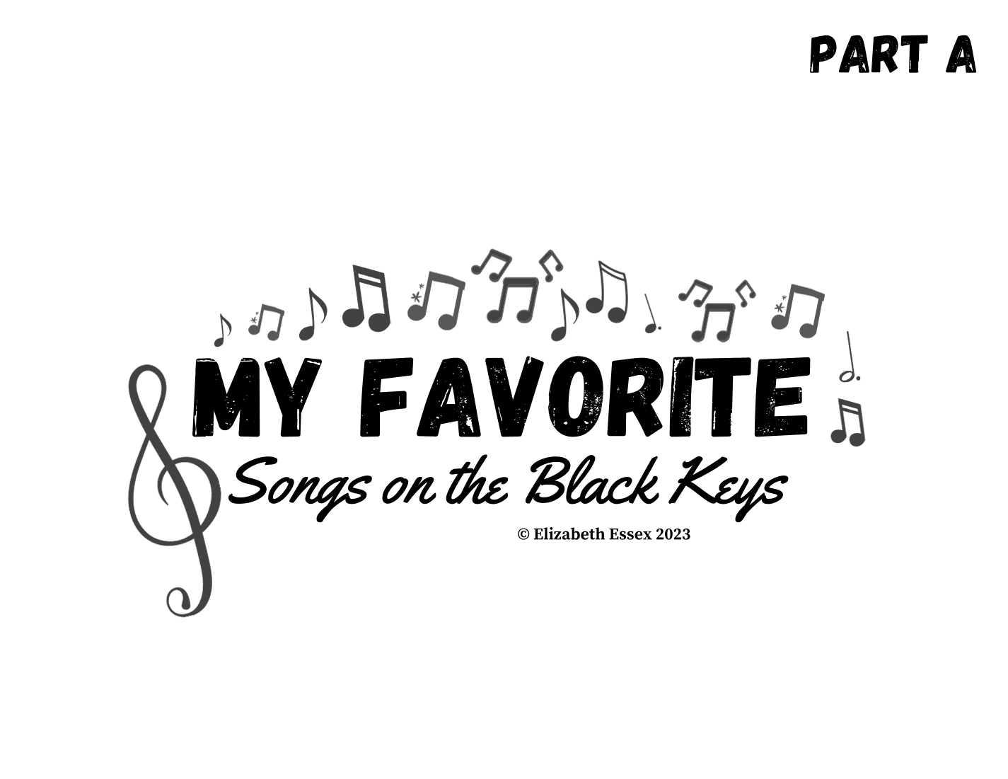 My Favorite Songs on the Black Keys - Part A (arr. Elizabeth Essex)