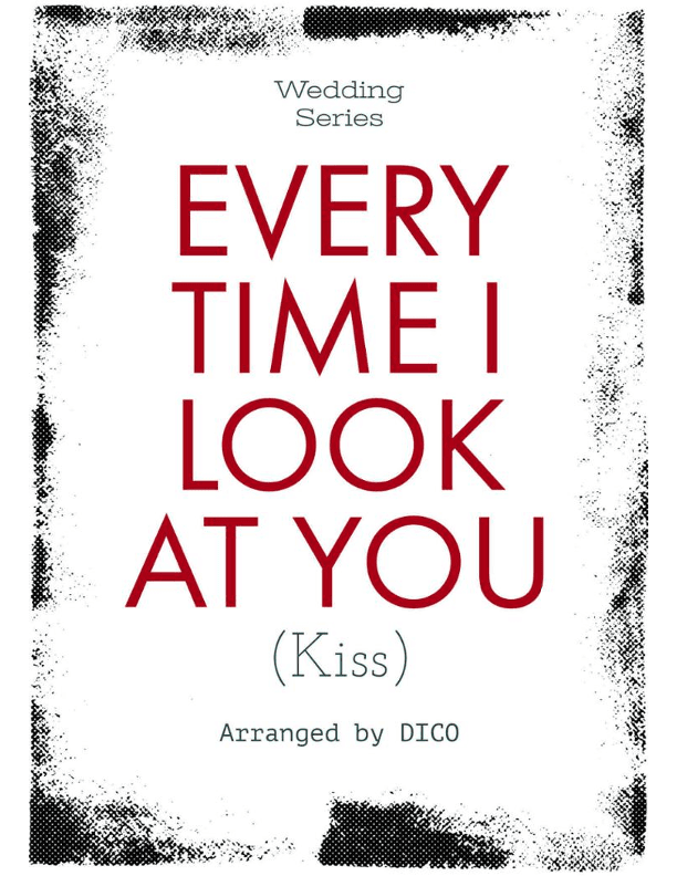 Everytime I Look At You (arr. Dico)