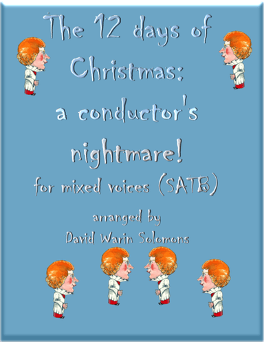 The 12 days of Christmas, a conductor's nightmare (SATB version) (arr. David Warin Solomons)