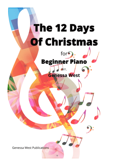 The Twelve (12) Days Of Christmas For Beginner Piano (arr. Genessa West)