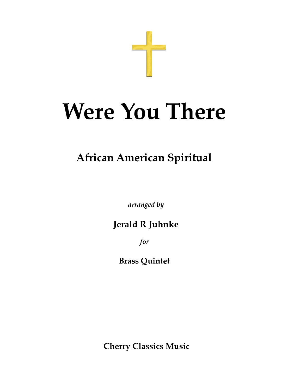 Were You There - African-American Spiritual for Brass Quintet (arr. Jerald Juhnke)