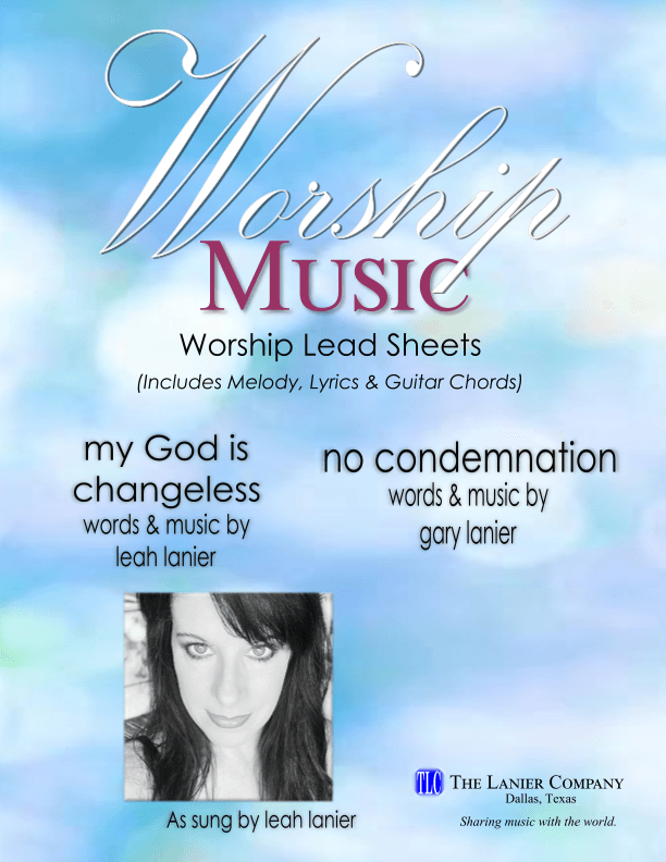 My God Is Changeless/No Condemnation - Worship Lead Sheets (Includes Lyrics, Melody & Guitar Chords
