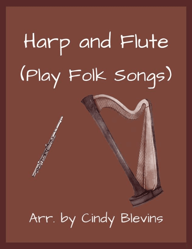 Harp and Flute (Play Folk Songs) (14 arrangements) (arr. Cindy Blevins)