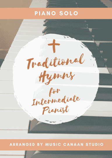 Traditional Hymns for Intermediate Pianist (Piano Solo) (arr. Music Canaan)