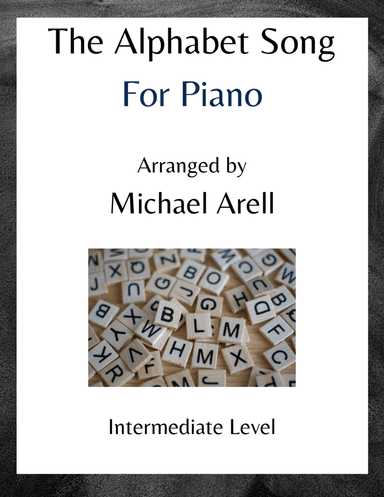 The Alphabet Song--Intermediate Piano (arr. Michael Arell)