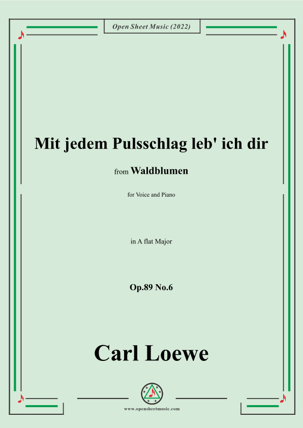 Loewe-Mit jedem Pulsschlag leb' ich dir,Op.89 No.6,in A flat Major (arr. OSM Press)