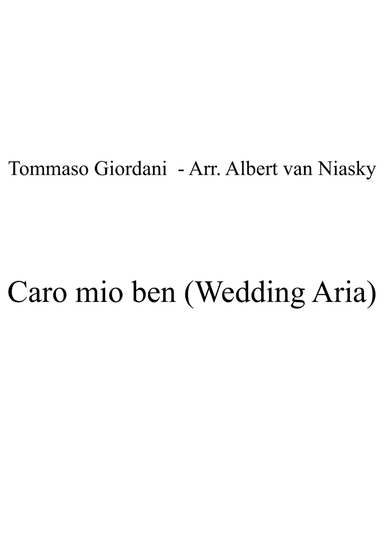 Tommaso Giordani _ Caro mio ben (Wedding Aria) major key (or relative minor key) (arr. Albert van Niasky)