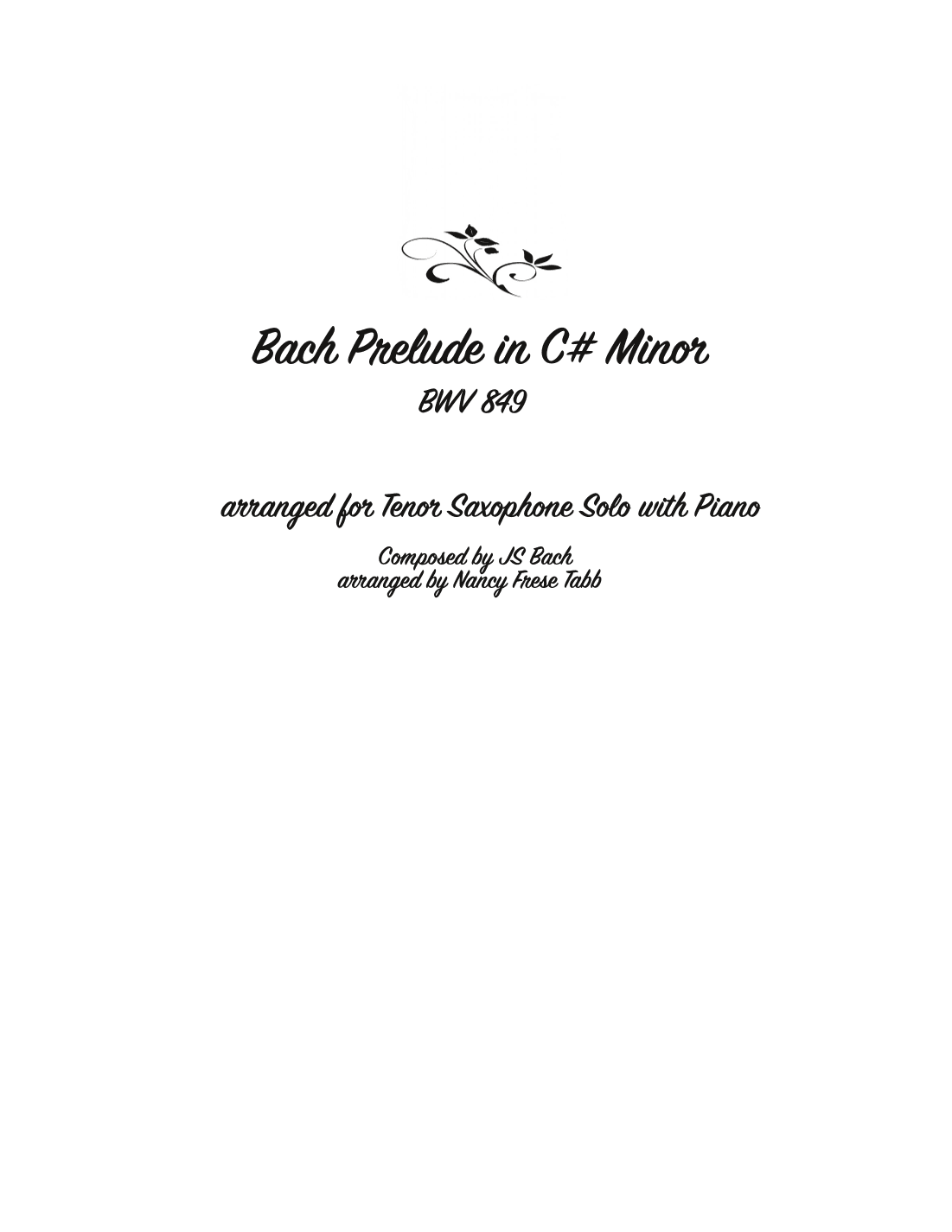 Bach Prelude in C# Minor (BWV 849) arranged for Tenor Saxophone Solo with Piano Accompaniment (arr. Nancy Frese Tabb)