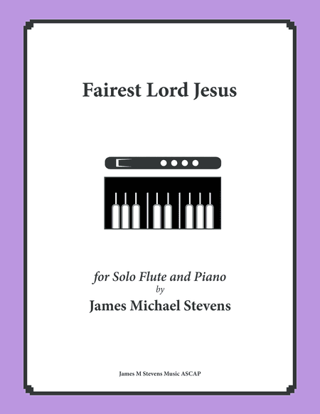 Fairest Lord Jesus (Piano & Flute) (arr. James Michael Stevens)