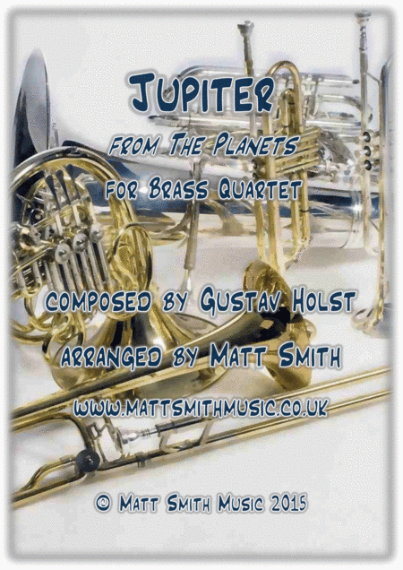 Jupiter from The Planets by Gustav Holst - BRASS QUARTET/QUINTET (arr. Matt Smith)