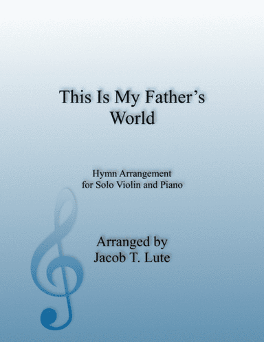 This Is My Father's World - Violin & Piano (arr. Jacob T. Lute)
