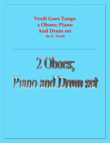 Verdi Goes Tango - G.Verdi - 2 Oboes, Piano and Drum Set (arr. Raymond Fenech)
