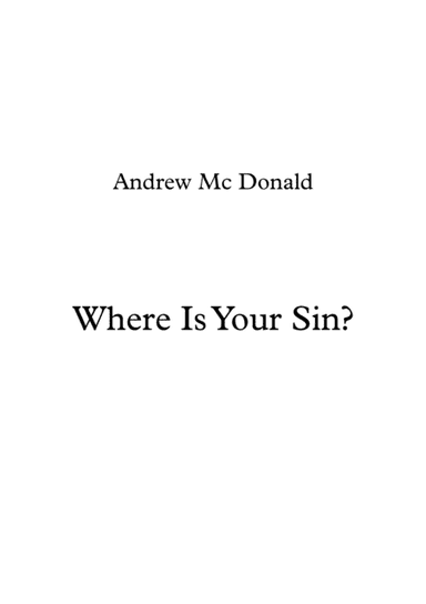 Where Is Your Sin?