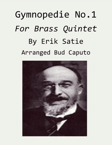 Gymnipode NO. 1 for Brass Quintet (arr. Bud Caputo)