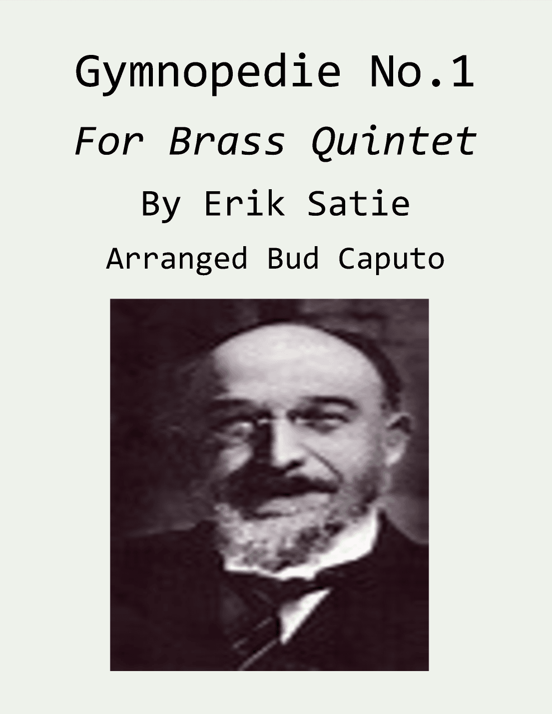 Gymnipode NO. 1 for Brass Quintet (arr. Bud Caputo)