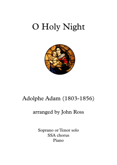 O Holy Night (Soprano or Tenor soloist, SSA, Piano) (arr. John Ross)
