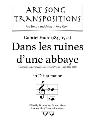 FAURÉ: Dans les ruines d'une abbaye, Op. 2 no. 1 (transposed to D-flat major) (arr. ArtSongTranspositions.com)