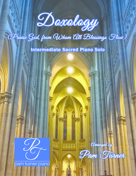 Doxology (Praise God, from Whom All Blessings Flow) (Intermediate Piano Solo) (arr. Pam Turner)