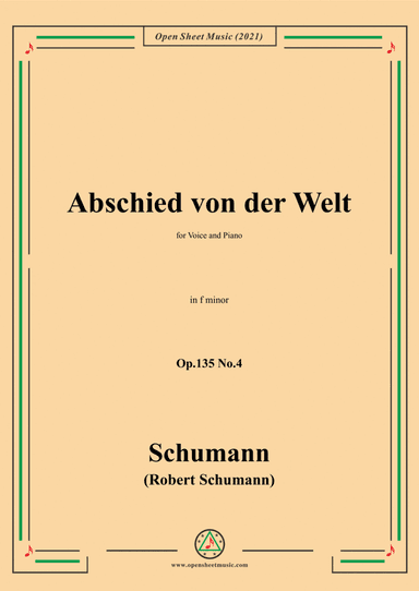 Schumann-Abschied von der Welt,Op.135 No.4 in f minor,for Voice and Piano (arr. Open Cloud)