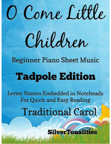 O Come Little Children Beginner Piano Sheet Music 2nd Edition (arr. SilverTonalities)