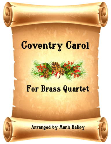 Coventry Carol ForBrass Quartet (arr. Mark Bailey)