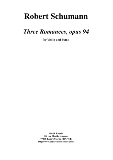 Robert Schumann: Three Romances (Drei Romanzen), Opus 94, arranged for violin  and piano (arr. Paul Wehage)