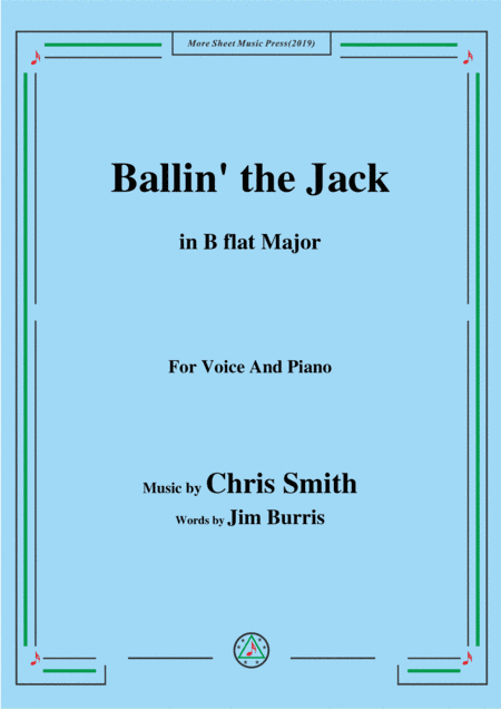 Chris Smith-Ballin' the Jack,in B flat Major,for Voice&Piano (arr. MSM)