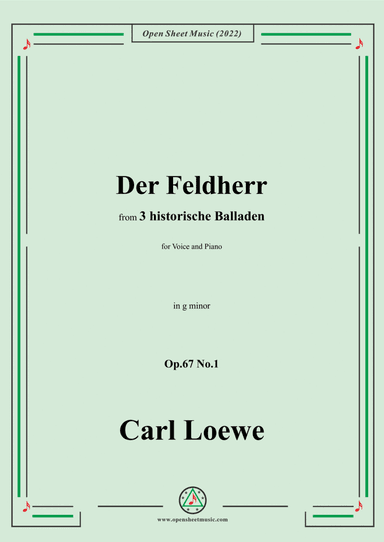 Loewe-Der Feldherr,in g minor,Op.67 No.1,from 3 historische Balladen,for Voice and Piano (arr. Open Cloud)