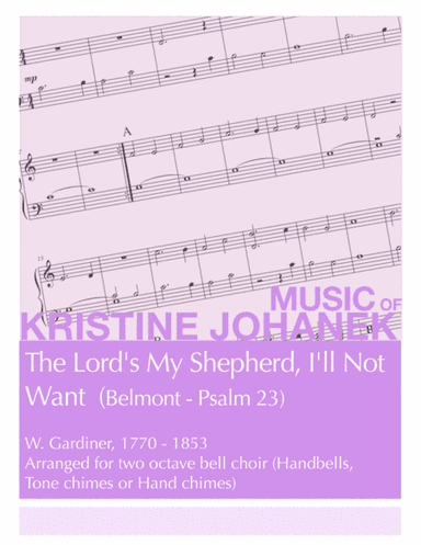 The Lord’s My Shepherd, I’ll Not Want (Belmont - Psalm 23) (arr. Kristine Johanek)