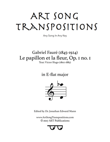 FAURÉ: Le papillon et la fleur, Op. 1 no. 1 (transposed to E-flat major) (arr. ArtSongTranspositions.com)