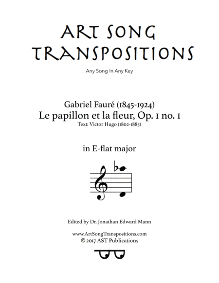 FAURÉ: Le papillon et la fleur, Op. 1 no. 1 (transposed to E-flat major) (arr. ArtSongTranspositions.com)