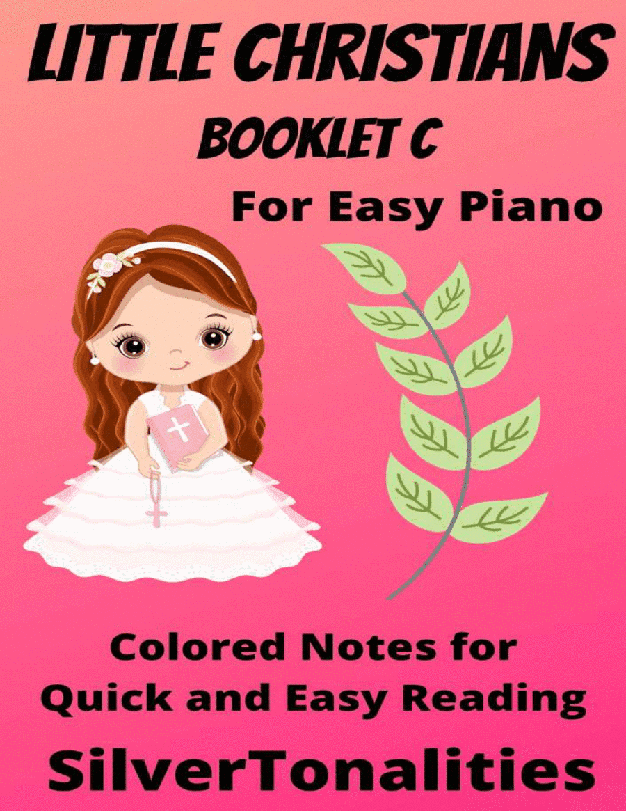 Little Christians for Easiest Piano Booklet C (arr. SilverTonalities)
