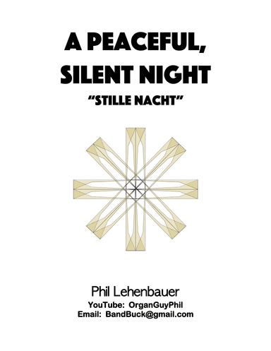 A Peaceful, Silent Night (Stille Nacht) organ work, by Phil Lehenbauer (arr. Phil Lehenbauer)