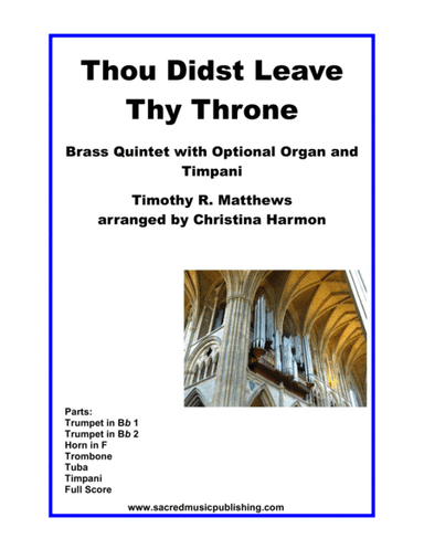Thou Didst Leave Thy Throne - Brass Quintet with Optional Organ and Timpani (arr. Christina Harmon)