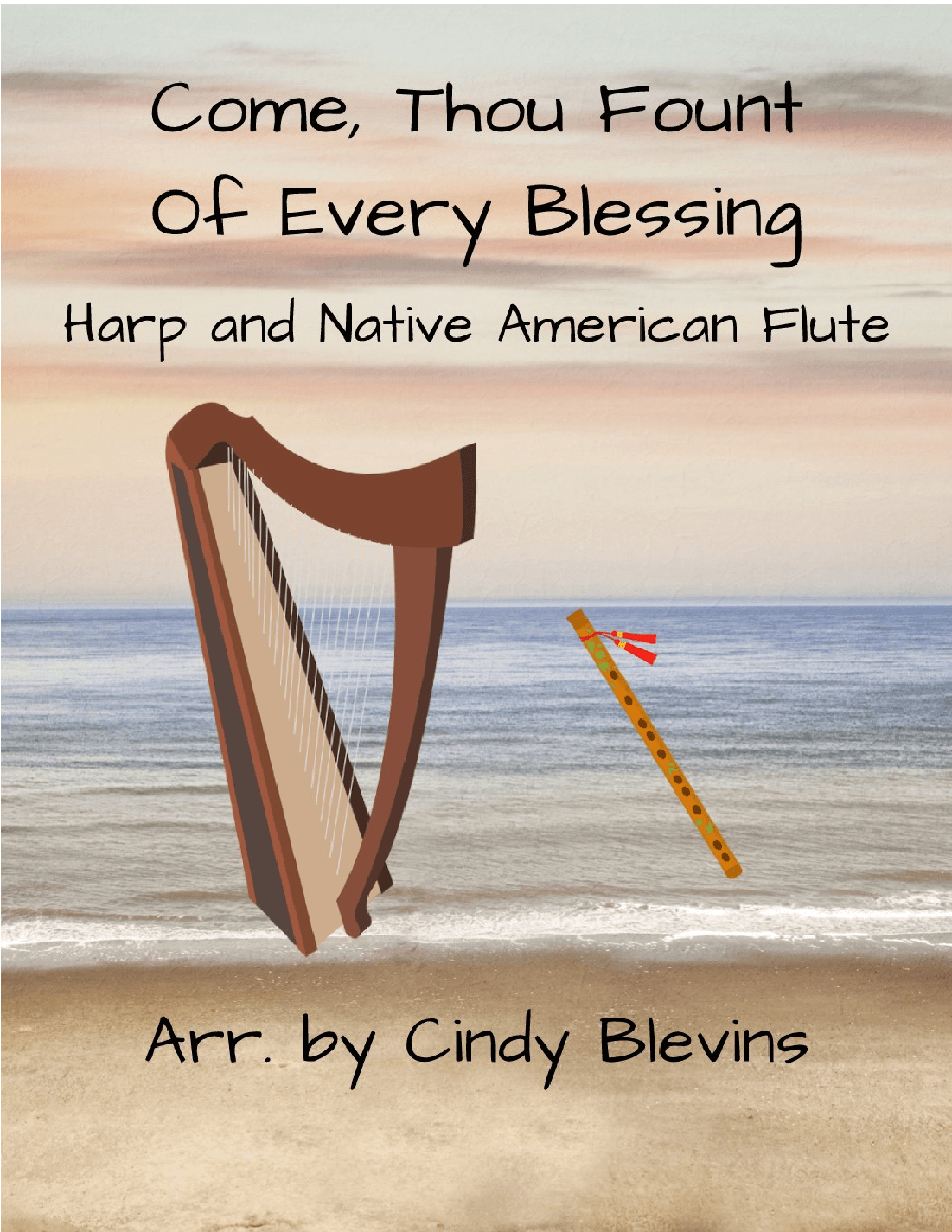 Come, Thou Fount of Every Blessing, for Harp and Native American Flute (arr. Cindy Blevins)