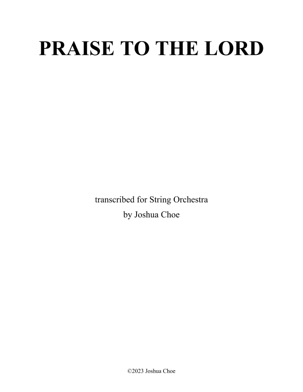 Praise to the Lord (String Orchestra Version) (arr. Joshua Choe)