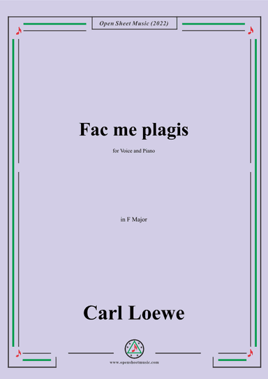 Loewe-Fac me plagis,in F Major,for Voice and Piano (arr. OSM Press)