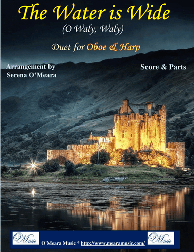 The Water Is Wide (O Waly, Waly), Duet for Oboe & Harp (arr. Serena O’Meara)