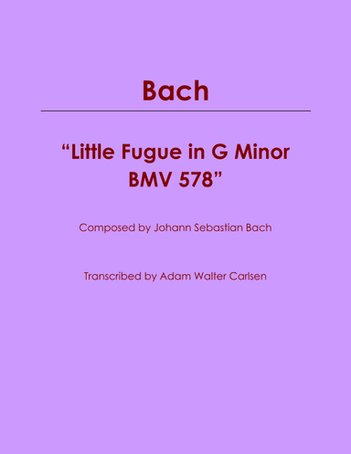 Little Fugue in G Minor BMV 578 (arr. Adam Walter Carlsen)