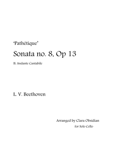 Beethoven's 'Pathetique' Sonata no. 8, Andante Cantabile, for Solo Cello (arr. Clara Obsidian)