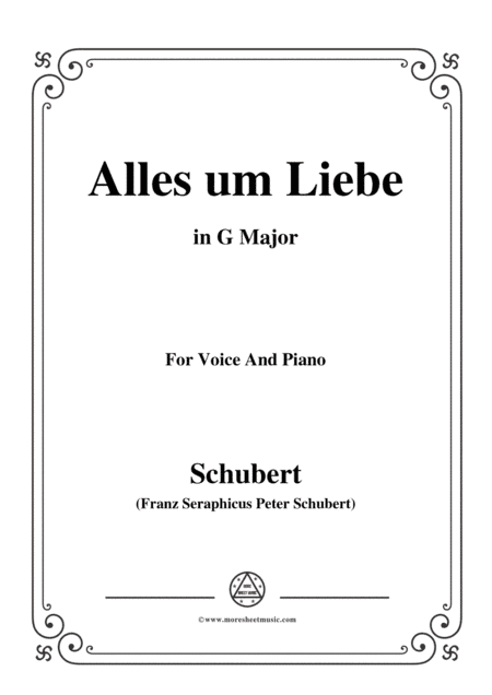 Schubert-Alles um Liebe,in G Major,for Voice&Piano (arr. MSM)
