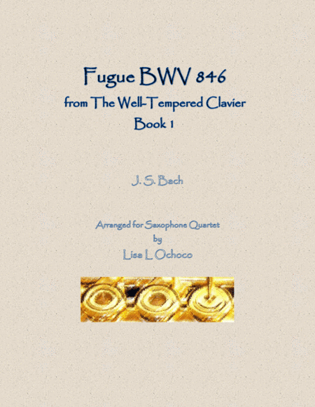 Fugue BWV 846 from The Well-Tempered Clavier, Book 1 for Saxophone Quartet (arr. Lisa L Ochoco)