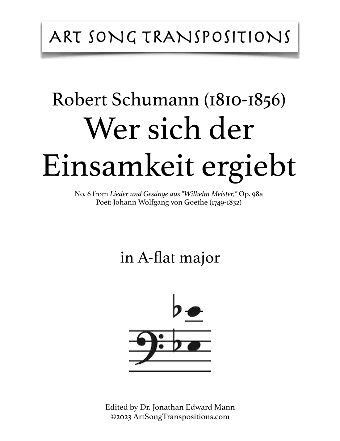 SCHUMANN: Wer sich der Einsamkeit ergiebt, Op. 98a no. 6 (transposed to A-flat major, G-flat major) (arr. ArtSongTranspositions.com)
