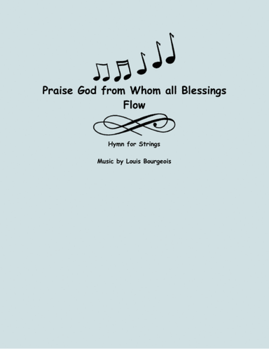 Praise God, From Whom All Blessings Flow (arr. Lena Seeger)
