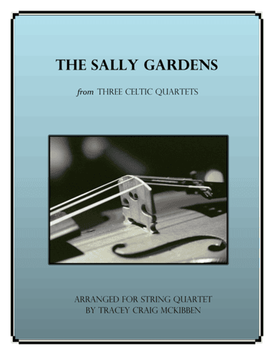 The Sally Gardens for String Quartet (arr. Tracey Craig McKibben)