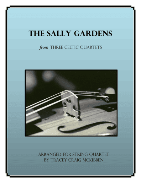 The Sally Gardens for String Quartet (arr. Tracey Craig McKibben)