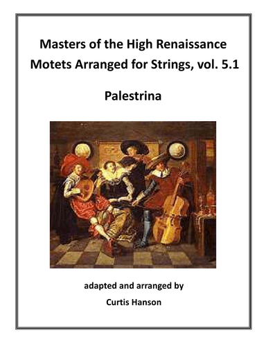 Renaissance Motets Arranged for Strings, vol. 5.1 - Palestrina (arr. Curtis Hanson)
