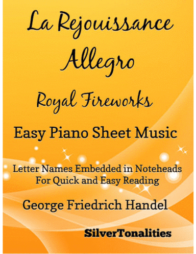 La Rejouissance Allegro Royal Fireworks Easy Piano Sheet Music (arr. SilverTonalities)
